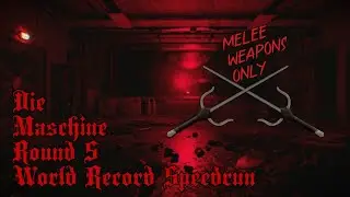 Die Maschine Round 5 WR Speedrun - Melee Weapons Only (2:55.51)