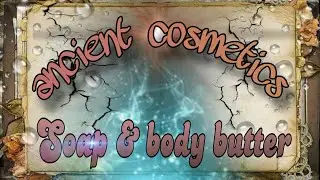 ancient cosmetic soaps and body care review.
