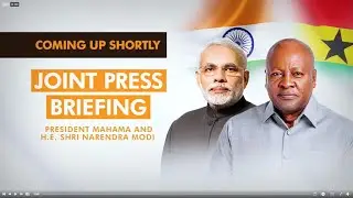 Joint Press Briefing by H.E. John Mahama and Indian Prime Minister H.E. Narendra Modi