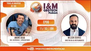 Wilson Soares  | I&M Geotech Podcast | EP06