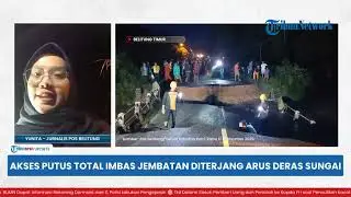 Jembatan Penghubung Belitung Timur Putus Diterjang Arus Deras Sungai, Akses Jalan Putus Total