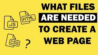 Files That You Need to Create a Web Page