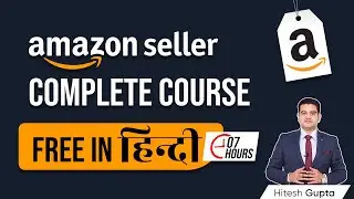 Amazon Seller Full Course Hindi | How to Sell on Amazon for Beginners | Amazon FREE Course | #amazon