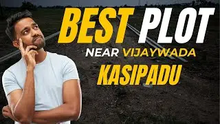 Best Plots in Kasipadu (Vijayawada) | Location, Prices & Future Growth | Smart Plot Telugu