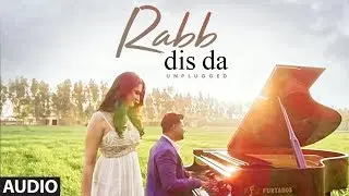 Kapil Sahdev: Rab Dis Da (UNPLUGGED) Romantic Song 2018 | Punjabi Audio Song | T-Series Apnapunjab