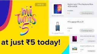 Mi 5th Anniversary sale 2019 Rs 5 Flash Sale Redmi Note 7 Pro, Redmi Y3, Mi TV at Rs 5 Mi Turns 5