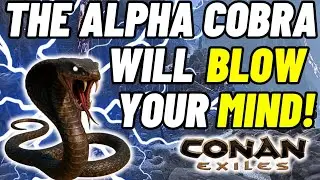 The Alpha Cobra Is way Better then you think! Conan Exiles