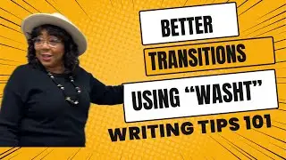 Writing tips- Smooth Essay Transitions: WASHT your writing tips 101