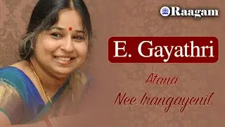 Nee Irangayenil II Atana II E. Gayathri II Album - Classical