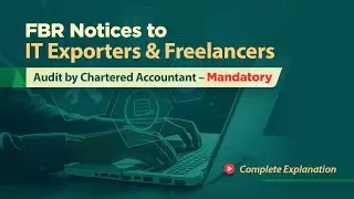 Why Audit is Mandatory for IT & Service Exporters to Avail FTR | Freelancer Tax Pakistan