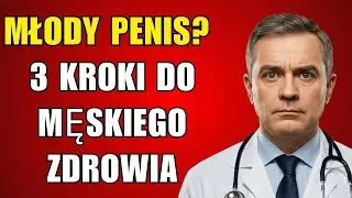 UTRZYMAJ SW&Oacute;J PENIS MŁODY DZIĘKI TYM 3 KROKOM | Zdrowie 365