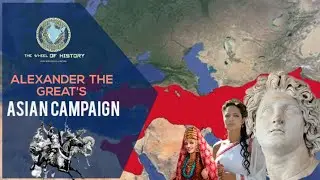 Alexander The Great's Asian Campaign||THE WHEEL OF HISTORY