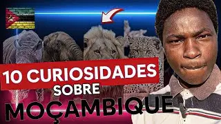 Conheça MOÇAMBIQUE em 10 CURIOSIDADES-imperdível🙀🙀