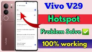 vivo v29 hotspot not working, vivo v29 hotspot settings