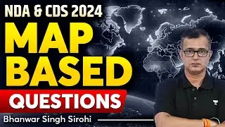 Map Based Questions | Geography | NDA & CDS 2024 | Bhanwar Singh