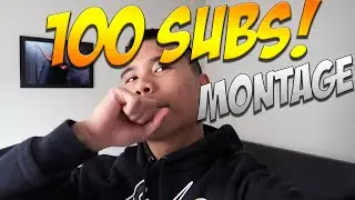 100 SUBSCRIBERS MONTAGE | THANK YOU!