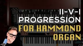Start Here: Basic 2-5-1 Progression on Hammond Organ