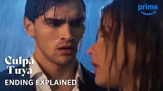Culpa Tuya Ending Explained | Culpa Tuya | Prime Video