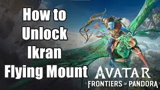 Avatar: Frontiers of Pandora - How to Unlock Ikran - Flying Mount