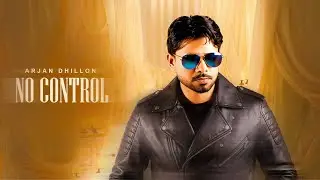 No Control - Arjan Dhillon New Song | Full Ep | New Punjabi Songs 2025 | Latest Punjabi Songs 2025