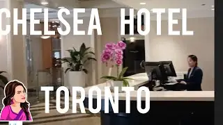 CHELSEA  HOTEL. TORONTO  ,CANADA. WALKING TOUR. 4 star hotel .@JNoworolnik