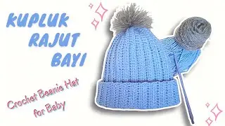 Tutorial Merajut Topi Bayi / Kupluk Bayi / Crochet Baby Beanie / Crochet Baby Hat