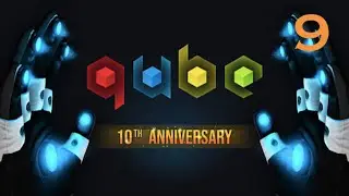 Q.U.B.E. 10th Anniversary Playthrough: Episode 9: A Fun Challenge