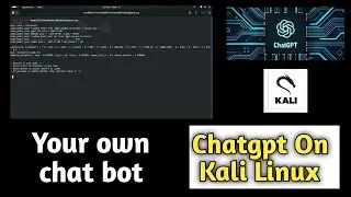 Chatgpt install in kali Linux How to install Your ChatGPT Ai