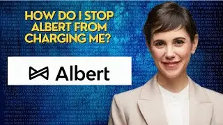 How do I stop Albert from charging me?