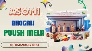 ASOMI BHOGALI POUSH MELA 2024 | Cultural Extravaganza | Handicraft Products | Vocal for Local