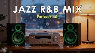 Jazz Mix R&B - Perfect Chill | Relaxing Evening Ambience for Chill & Focus❄