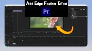 How to Add Edge Feather Effect on Premiere Pro [NEW]