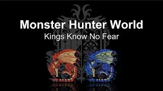 Monster Hunter World - Kings Know No Fear