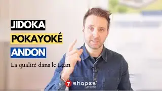 JIDOKA POKAYOKE ANDON⎮Maitriser la qualit&eacute; en production⎮ Lean manufacturing