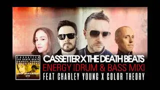 Cassetter x The Death Beats - Energy (Drum & Bass Mix) [Featuring Charley Young x Color Theory]