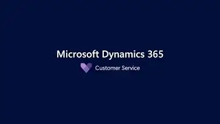 Dynamics 365 Customer Service