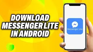 How To Download Messenger Lite In Android Phones (2025) - Quick Fix
