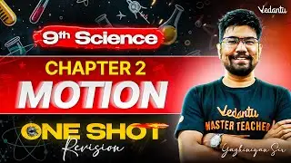 9th Science | Chapter 2 Motion - One Shot Revision | State Board | Yazhiniyan Sir