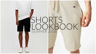 SHORTS LOOKBOOK | SUMMER 2018 | Men's Fashion | Daniel Simmons