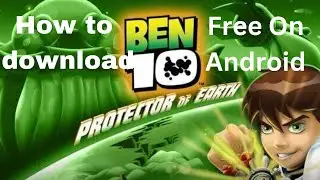 How to download Ben 10 game on Android