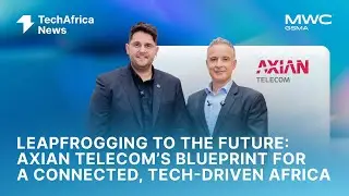 Leapfrogging to the Future: Axian Telecom&rsquo;s Blueprint for a Connected, Tech-Driven Africa