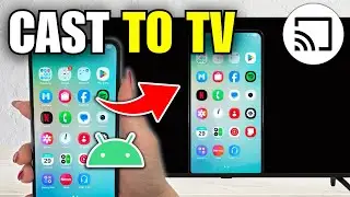 How To Cast From Android Phone To Smart TV