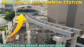 PAGLATAG NG REBAR MATATAPOS NA/MRT7 NORTH AVE COMMON STATION UNIFIED GRAND CENTRAL STATION UPDATE 