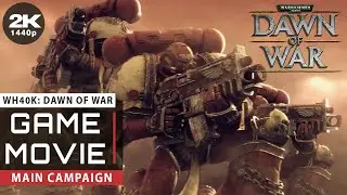 Warhammer 40k: Dawn of War | Game Movie [2k QHD 60 FPS - PC] Full Game / No Commentary
