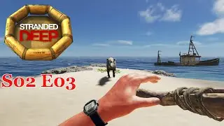 Stranded Deep Staffel 2 #03 🌴 Mit dem Rettungsboot auf die Nachbarinsel! Let`s Play Deutsch HD
