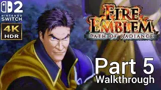 [Walkthrough Part 5] Fire Emblem: Path of Radiance (Nintendo Switch 2) 4K HDR