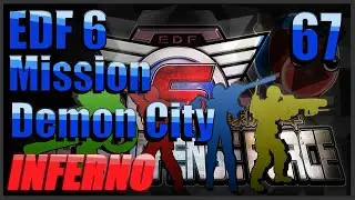 EDF 6 Mission 67. Demon City (Solo Inferno All Characters)