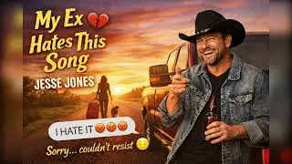 My Ex Hates This Song 🤠😂 | Funny Country Breakup Song &ndash; Jesse Jones