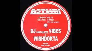 DJ Ravemaster Vibes & Wishdokta - Hey DJ
