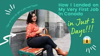 How to Get Your First Job after Coming to Canada